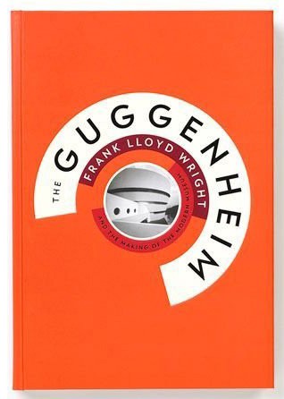 Livro The Guggenheim, onde uma capa toda laranja é sobreposta por círculos e semi-círculos tomados por frases e fotos.